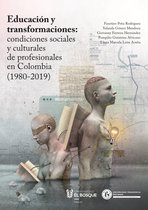 Ciencias sociales - Educación y transformaciones: condiciones sociales y culturales de profesionales en Colombia (1980-2019)