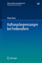 Kölner Schriften zum Medizinrecht- Haftungsbegrenzungen bei Freiberuflern