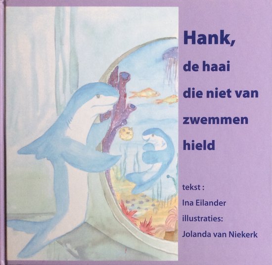 Boek 'Hank, de haai die niet van zwemmen hield'. Een blauwe haai staat naast een rond aquarium met twee vissen en een kwal.
