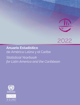 Statistical Yearbook for Latin America and the Caribbean / Anuario estadi?stico de Ame?rica Latina y el Caribe- Statistical Yearbook for Latin America and the Caribbean 2022