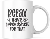 Kantoor Mok met tekst: Relax i have a spreadsheet for that | Werk Quote | Grappige Quote | Funny Quote | Grappige Cadeaus | Grappige mok | Koffiemok | Koffiebeker | Theemok | Theebeker