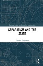 Routledge Studies in Nationalism and Ethnicity- Separatism and the State