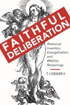 Rhetoric Culture and Social Critique Series- Faithful Deliberation