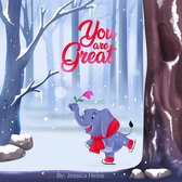 YOU ARE GREAT