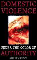 Domestic Violence Under the Color of Authority