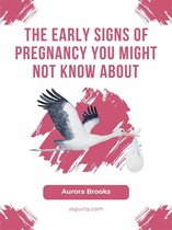The Early Signs of Pregnancy You Might Not Know About