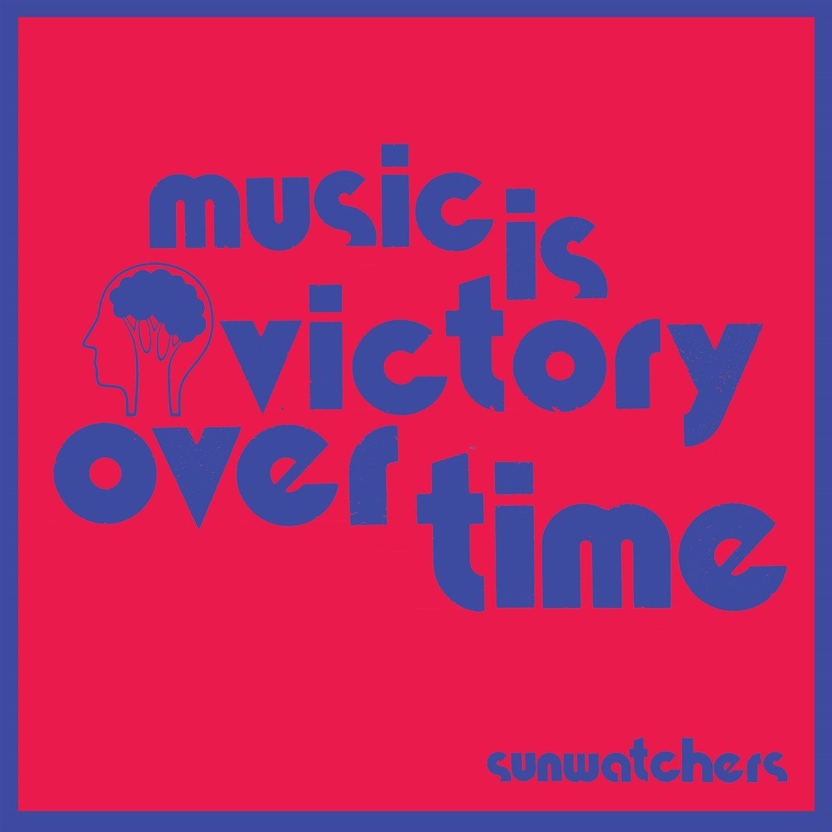 Sunwatchers - Music Is Victory Over Time (LP) (Coloured Vinyl)