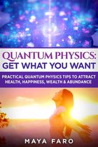Law of Attraction & Spirituality 3 - Quantum Physics: Get What You Want