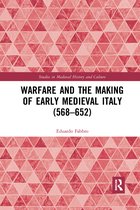 Warfare and the Making of Early Medieval Italy (568-652)