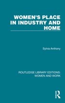 Routledge Library Editions: Women and Work- Women's Place in Industry and Home