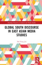 Routledge Research in Cultural and Media Studies- Global South Discourse in East Asian Media Studies