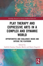 Routledge Research in Early Childhood Education- Play Therapy and Expressive Arts in a Complex and Dynamic World