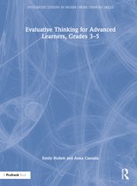 Integrated Lessons in Higher Order Thinking Skills- Evaluative Thinking for Advanced Learners, Grades 3–5