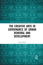 Routledge Explorations in Environmental Studies-The Creative Arts in Governance of Urban Renewal and Development