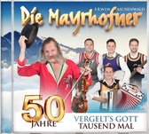 Mayrhofner - 50 Jahre - Vergelt's Gott Tausend Mal (CD)