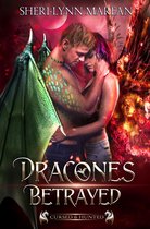 Cursed & Hunted 3 - Dracones Betrayed