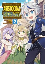 Chronicles of an Aristocrat Reborn in Another World (Manga)- Chronicles of an Aristocrat Reborn in Another World (Manga) Vol. 2