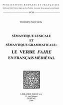 Publications Romanes et Françaises - Sémantique lexicale et sémantique grammaticale : le verbe faire en français médiéval