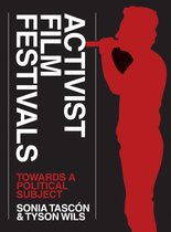 Activist Film Festivals - Towards a Political Subject
