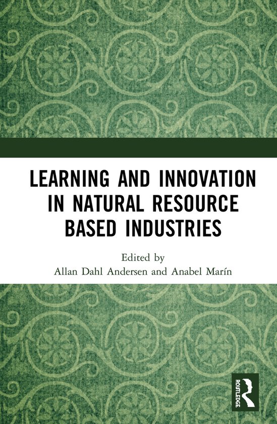 Learning and Innovation in Natural Resource Based Industries - cover