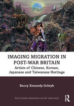 Routledge Research in Art and Race- Imaging Migration in Post-War Britain