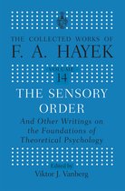The Collected Works of F.A. Hayek-The Sensory Order and Other Writings on the Foundations of Theoretical Psychology