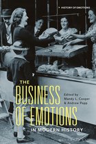 History of Emotions-The Business of Emotions in Modern History