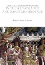 The Cultural Histories Series-A Cultural History of Marriage in the Renaissance and Early Modern Age