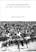 The Cultural Histories Series-A Cultural History of Sport in the Modern Age