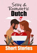 50 Sexy & Romantic Short Stories to Learn Dutch Language Romantic Tales for Language Lovers English and Dutch Side by Side