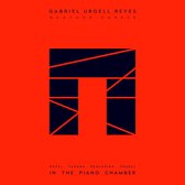 Gabriel Urgell Reyes - In The Piano Chamber (CD)