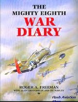 Mighty Eighth War Diary - Roger A. Freeman