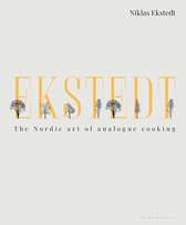 Ekstedt The Nordic Art of Analogue Cooking