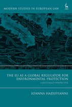 The EU as a Global Regulator for Environmental Protection A Legitimacy Perspective Modern Studies in European Law