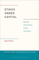 Ethics Under Capital Macintyre, Communication, and the Culture Wars Political Theory and Contemporary Philosophy