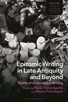 sera tela: Studies in Late Antique Literature and Its Reception- Epitomic Writing in Late Antiquity and Beyond