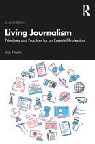 Living Journalism Principles and Practices for an Essential Profession