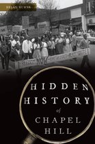 Hidden History - Hidden History of Chapel Hill
