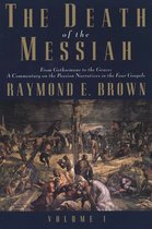 The Death of the Messiah From Gethsemane to the Grave V 1 - A Commentary on the Passion Narratives  in the Four Gospels