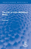 Routledge Revivals-The Life of John Middleton Murry