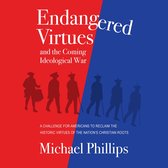 Endangered Virtues and the Coming Ideological War