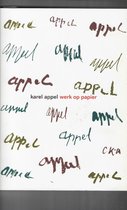 Karel Appel : werk op papier