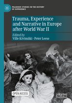 Palgrave Studies in the History of Experience- Trauma, Experience and Narrative in Europe after World War II