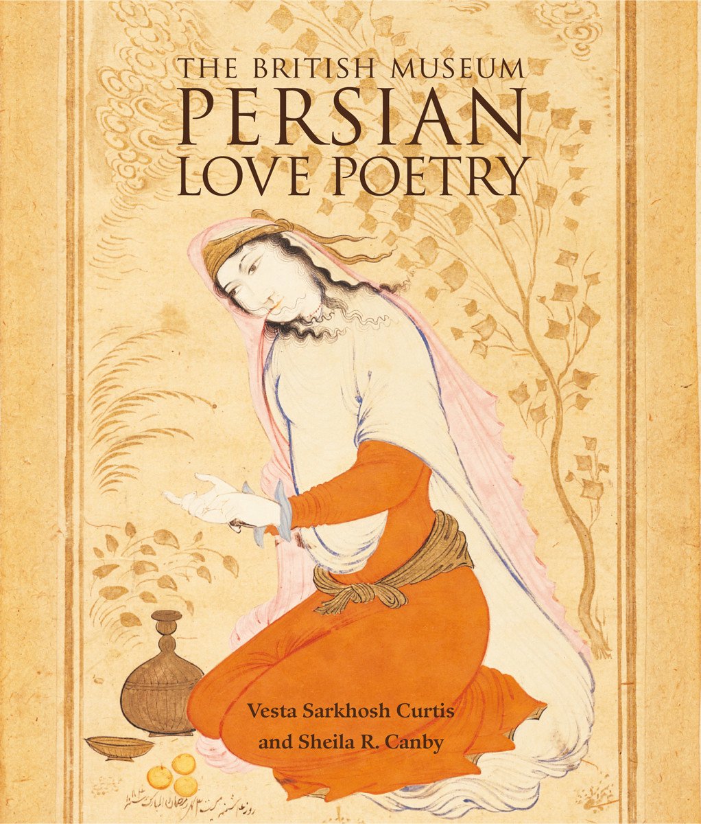 Persian Love Poetry - Vesta Sarkhosh Curtis