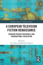Routledge Advances in Television Studies-A European Television Fiction Renaissance