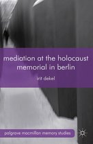 Palgrave Macmillan Memory Studies- Mediation at the Holocaust Memorial in Berlin