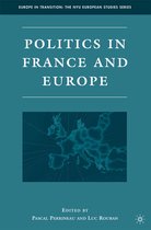 Europe in Transition: The NYU European Studies Series- Politics in France and Europe