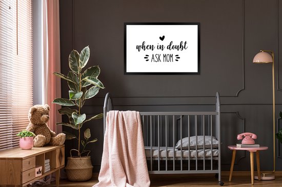 Photo encadrée - Citation fête des mères '' en cas de doute demandez à maman '' sur fond blanc cadre photo 90x60 cm - Poster encadré (Décoration murale salon / chambre)