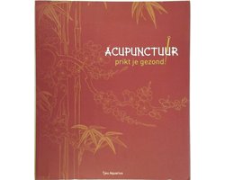 Acupunctuur. Prikt je gezond!
