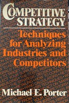 Competitive Strategy: Techniques for Analyzing Industries and Competitors Hardcover